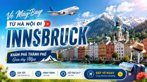 Vé máy bay từ Hà Nội đi Innsbruck trọn gói chỉ từ 11.330.000 VND