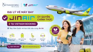 Đại lý vé máy bay Jin Air Ủy quyền chính thức tại Vietnam Booking
