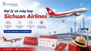 Đại lý vé máy bay Sichuan Airlines ủy quyền – Vietnam Booking