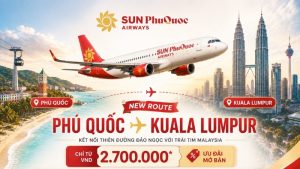 Sun PhuQuoc Airways mở đường bay Phú Quốc – Kuala Lumpur từ 2,7 triệu!