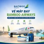 Vé máy bay Bamboo Airways – Săn giá rẻ, cập nhật bảng giá