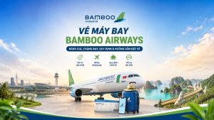 Vé máy bay Bamboo Airways – Săn giá rẻ, cập nhật bảng giá