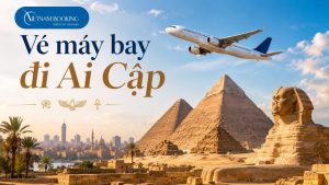 Vé máy bay đi Ai Cập giá rẻ 2026