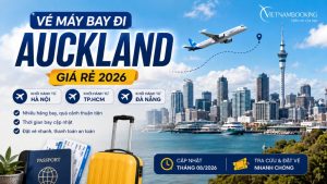 Vé máy bay đi Auckland giá từ 12.760.000 VNĐ