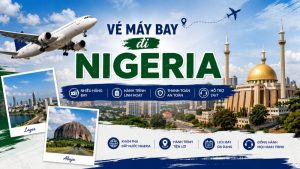 Vé máy bay đi Nigeria giá rẻ từ 10.440.000 VNĐ