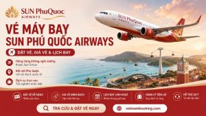 Vé máy bay Sun Phú Quốc Airways – Đặt vé giá rẻ