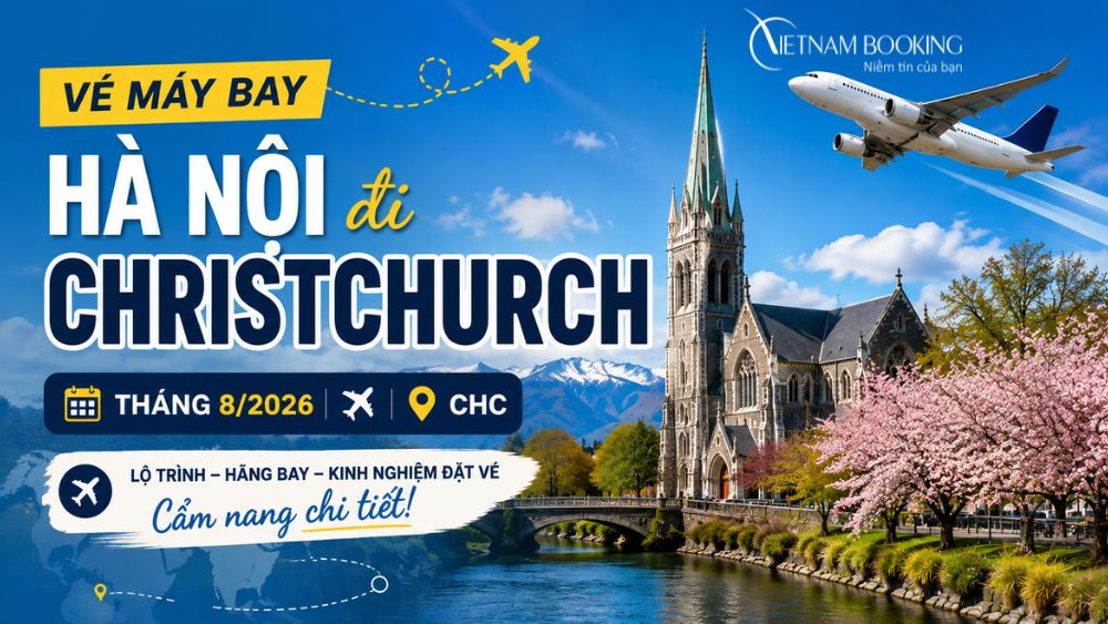 gi&aacute; v&eacute; m&aacute;y bay từ H&agrave; Nội đi Christchurch