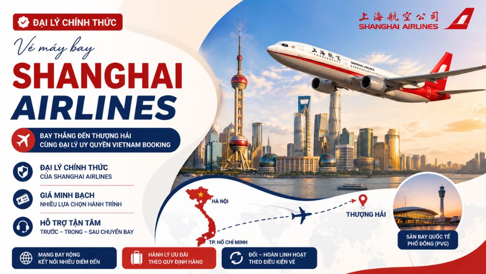 Đại l&yacute; v&eacute; m&aacute;y bay Shanghai Airlines tại Việt Nam, h&agrave;nh tr&igrave;nh H&agrave; Nội v&agrave; TP.HCM đi Thượng Hải