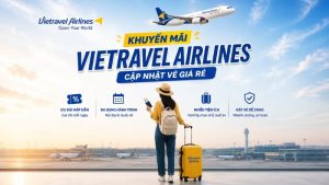 Khuyến mãi Vietravel Airlines mới – Cập nhật vé giá rẻ hàng tháng